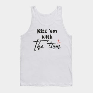 Rizz-Em-With-The-Tism Tank Top